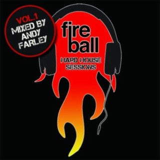 Fireball: Hard House Sessions, Vol. 1 (Mixed by Andy Farley)