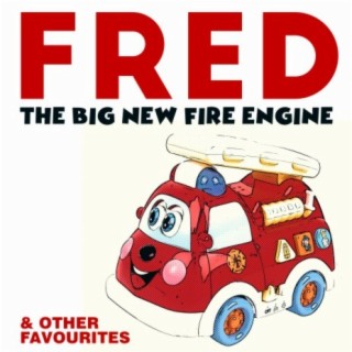Fred The Big New Fire Engine & Other Favourites