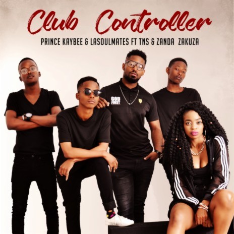 Club Controller (Remix) ft. Zanda Zakuza, Naak MusiQ, Ziyon, Mpumi & Nokwazi | Boomplay Music