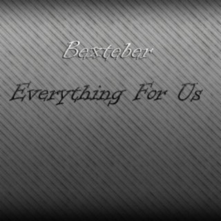 Everything For Us