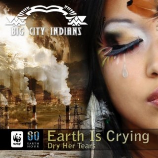 Earth Is Crying - Dry Her Tears