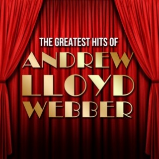 The Greatest Hits Of Andrew Lloyd Webber