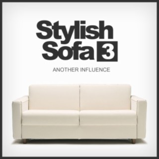 Stylish Sofa, Vol. 3: Another Influence