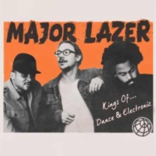 Major Lazer - Kings Of Dance & Electronica
