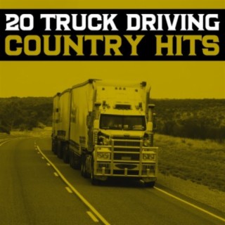 20 Truck Driving Country Hits