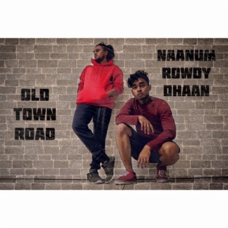 Old Town Road x Naanum Rowdy Thaan | Boomplay Music