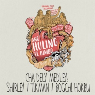 Cha Dely Medley : Shirley / Tikman / Bogchi Hokbu