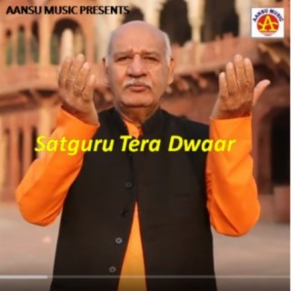 Satguru Tera Dwaar