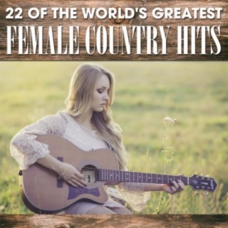 22 Of The World's Greatest Female Country Hits