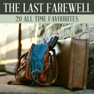 The Last Farewell - 20 All Time Favourites