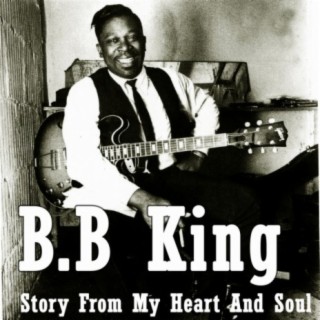 B.B. King - Story From My Heart And Soul