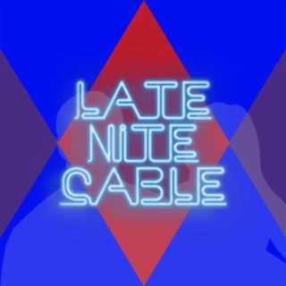 Late Nite Cable