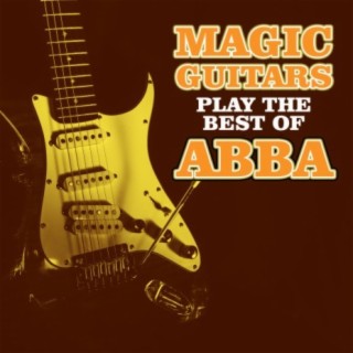 Magic Guitars Play The Best Of Abba