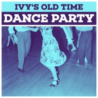 lvy's Old Time Dance Party