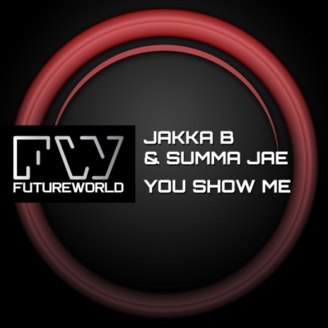 You Show Me (Original Mix) ft. Summa Jae