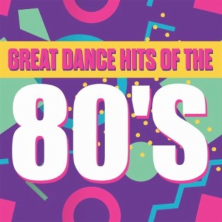 Great Dance Hits Of The 80's