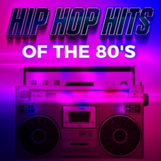 Hip Hop Hits Of The 80's