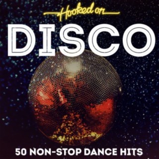 Hooked On Disco - 50 Non-Stop Dance Hits