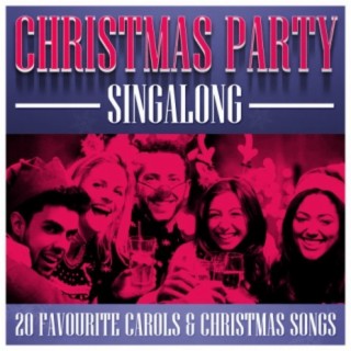 Christmas Party Singalong - 20 Favourite Carols & Christmas Songs