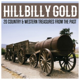 Hillbilly Gold - 20 Country & Western Treasures From The Past
