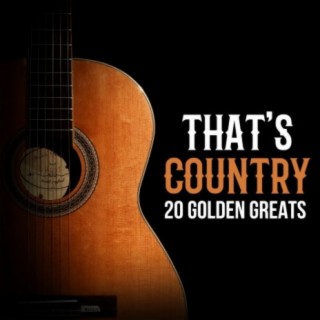 That's Country - 20 Golden Greats