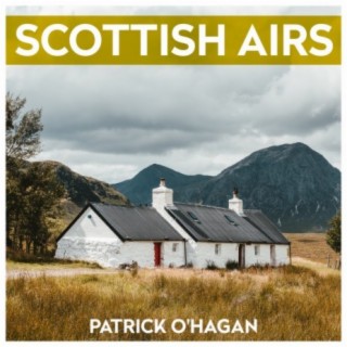 Scottish Airs - Patrick O'Hagan