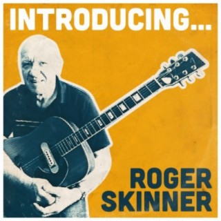 Introducing ... Roger Skinner