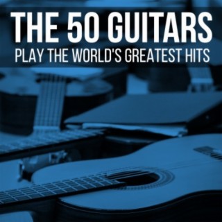 The 50 Guitars Play The World's Greatest Hits