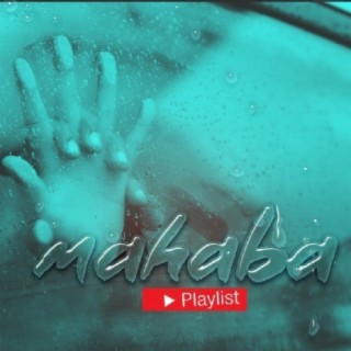 Mahaba Playlist!!
