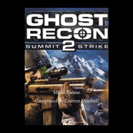 Ghost Recon 2: Summit Strike Main Theme | Boomplay Music