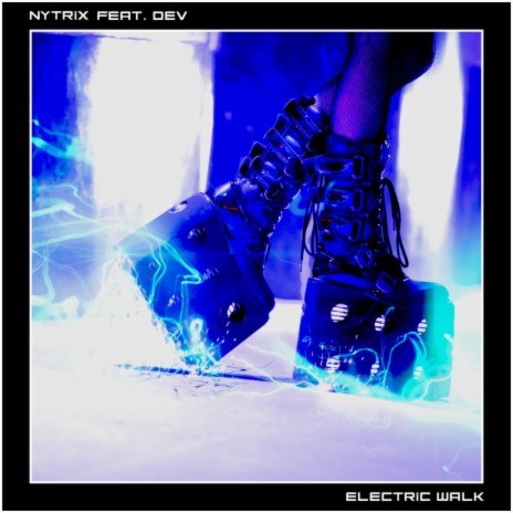 Electric Walk (feat. Dev) | Boomplay Music