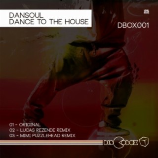 Dance To The House