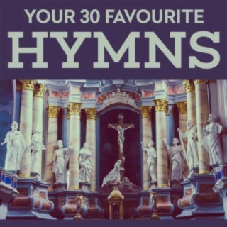 Your 30 Favourite Hymns