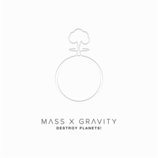Mass X Gravity