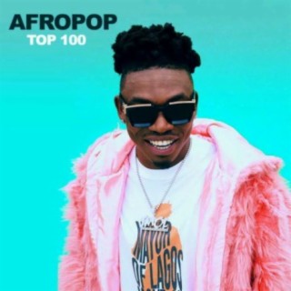 Top 100: Nigerian Afropop Songs