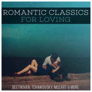 Romantic Classics For Loving