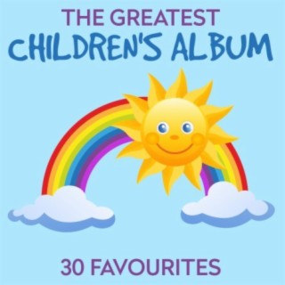 The Greatest Children's Album - 30 Favourites