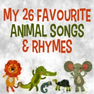 My 26 Favourite Animal Songs & Rhymes