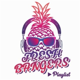 Fresh Bangers | Boomplay Music