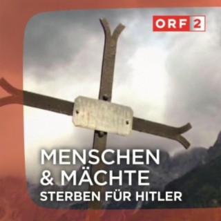 ORF "Sterben für Hitler" - Menschen und Mächte