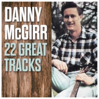 Danny McGirr - 22 Great Tracks