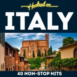 Hooked On Italy - 40 Non-Stop Hits