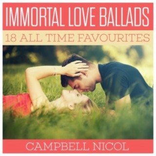 Immortal Love Ballads - 18 All Time Favourites