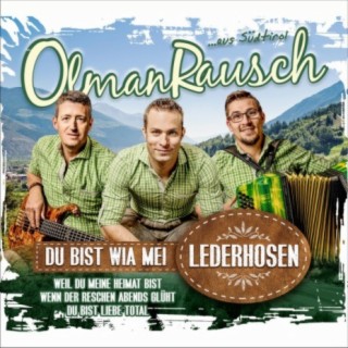 Du bist wia mei Lederhosen