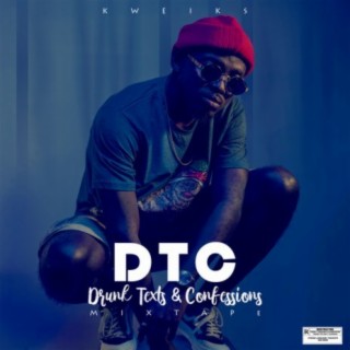 Drunk Texts & Confessions (DTC) | Boomplay Music