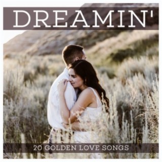 Dreamin' - 20 Golden Love Songs