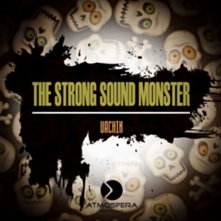 The Strong Sound Monster