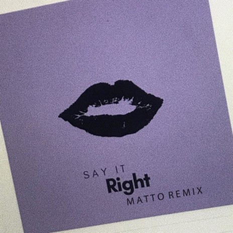 Say It Right (Matto Remix) ft. IVEL | Boomplay Music