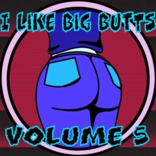 I Like Big Butts, Vol. 5