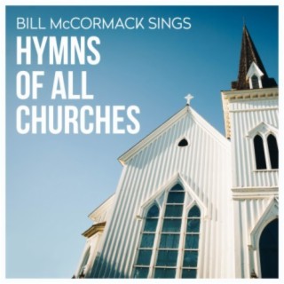 Bill McCormack Sings Hymns Of All Churches